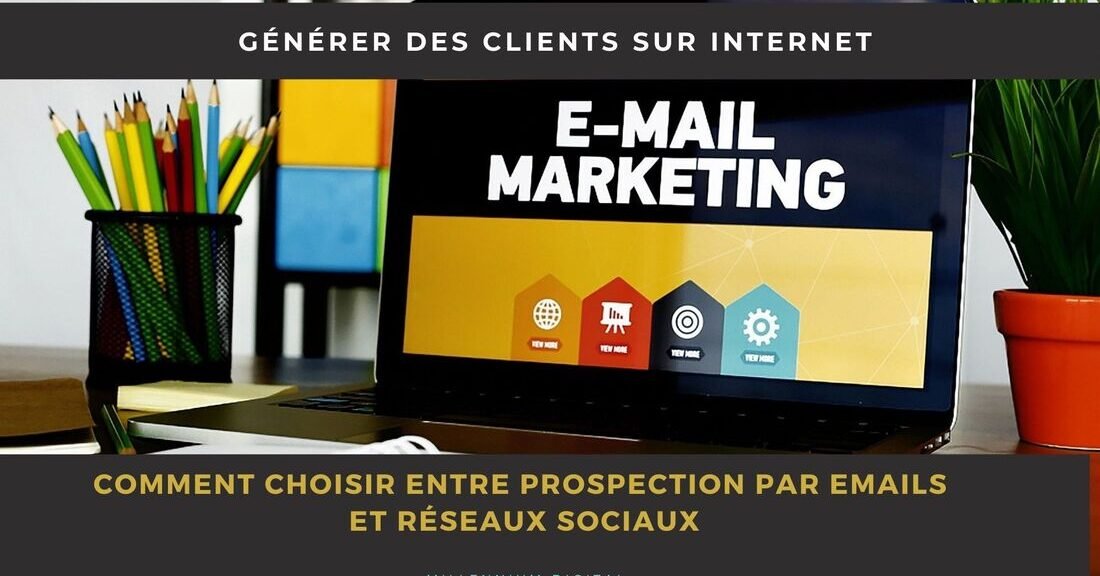 comment choisir entre prospection par emails